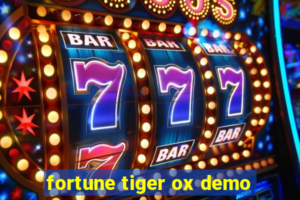 fortune tiger ox demo